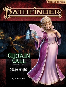 Pathfinder 2E Adventure Path: Curtain Call: Stage Fright