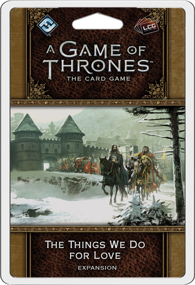 A Game of Thrones Card Game (2nd Edition): The Things We Do For Love 