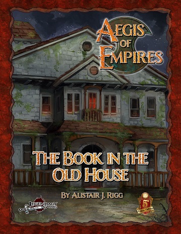 AEGIS OF EMPIRES: The Book in the Old House (5e) 