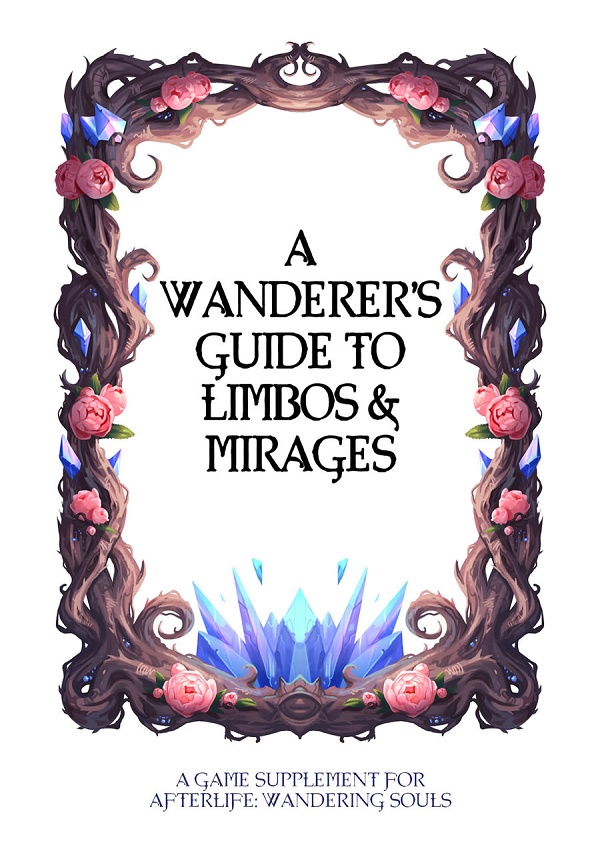 Afterlife: Wandering Souls- A WANDERERS GUIDE TO LIMBOS AND MIRAGES 