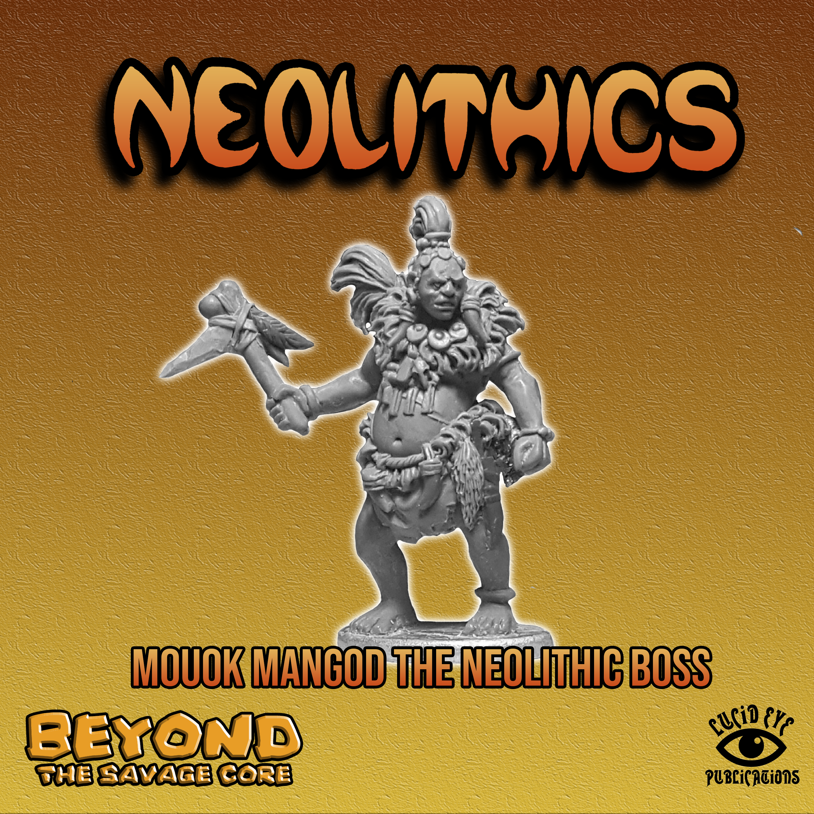 Beyond the Savage Core: Mouok Mangod The Neolithic Boss 