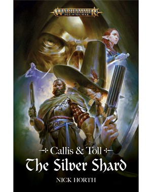 Black Library: Age of Sigmar Callis and Toll: The Silver Shard 