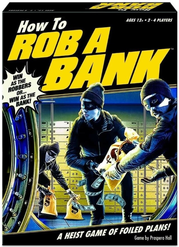HOW TO ROB A BANK 