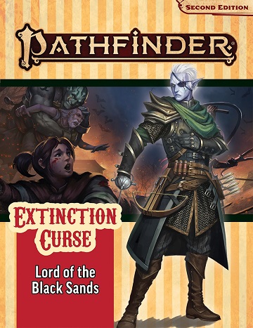 Pathfinder 2E Adventure Path: Extinction Curse 5: Lord of The Black Sands 