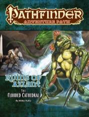 Pathfinder Adventure Path: Ruins of Azlant 3/6: The Flooded Cathedral 
