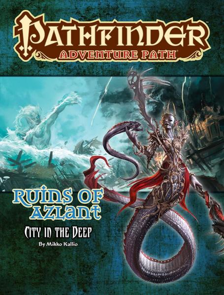 Pathfinder Adventure Path: Ruins of Azlant 4/6: City in the Deep 