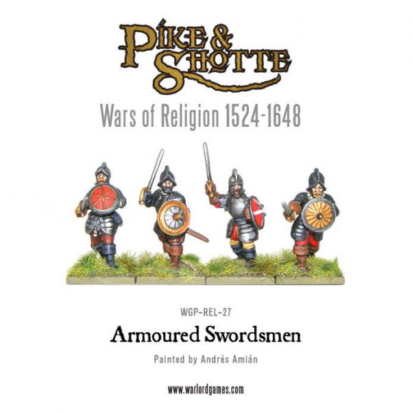Pike & Shotte: Wars of Religion 1524-1648: Armoured Swordsmen 