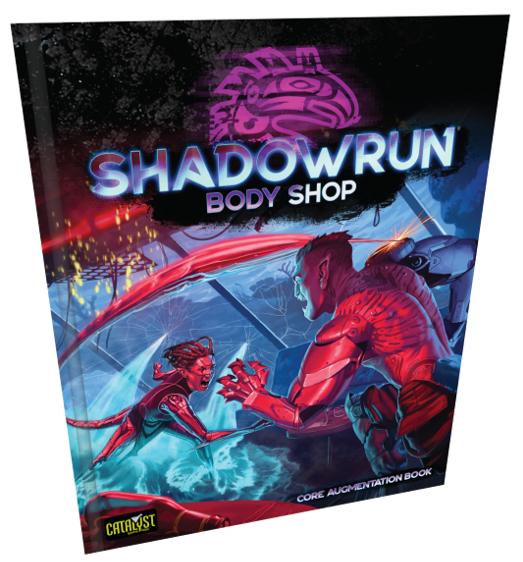Shadowrun 6th Edition: Body Shop 