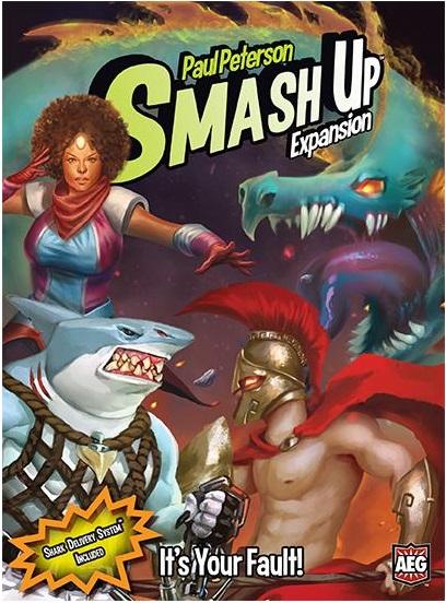 Smash Up: Its Your Fault 