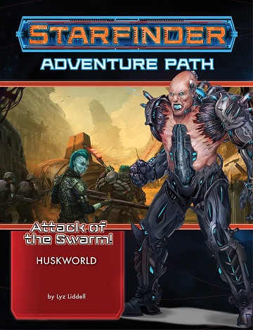 Starfinder Adventure Path: Attack of the Swarm 3: Huskworld 