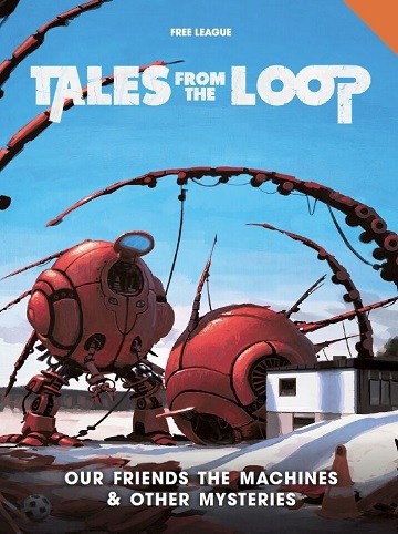 TALES FROM THE LOOP: OUR FRIENDS THE MACHINES 