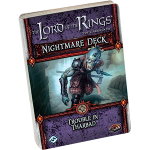 The Lord of the Rings LCG: Trouble in Tharbad (Nightmare Deck) 