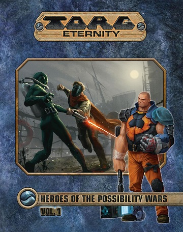 Torg Eternity: HEROES OF THE POSSIBLITY WARS VOL 1 