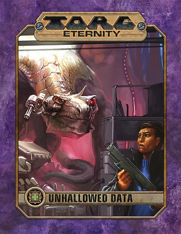 Torg Eternity: UNHALLOWED DATA 
