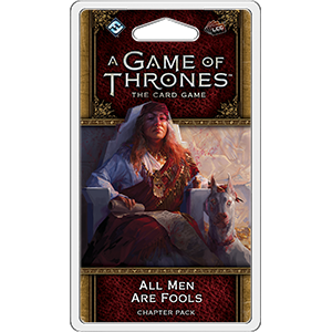 A Game of Thrones Card Game (2nd Edition): All Men Are Fools 