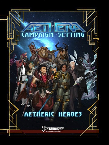 Pathfinder: Aetheria Campaign Setting: Aetheric Heroes 