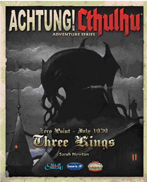 Achtung! Cthulhu RPG: Zero Point, Three Kings 1939 