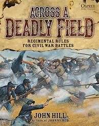 Across A Deadly Field: Regimental Rules For Civil War Battles 