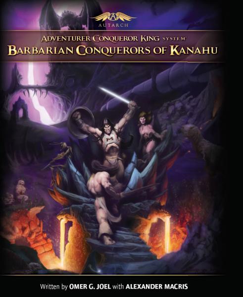 Adventurer Conqueror King System: Barbarian Conquerors of Kanahu (SC) 
