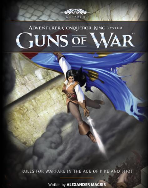 Adventurer Conqueror King System: Guns Of War 
