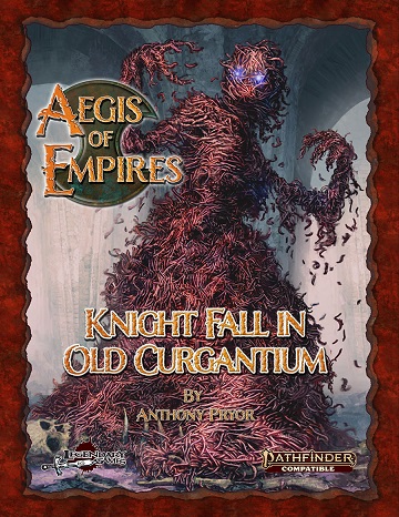Legendary Games: Aegis of Empires: Knight Fall in Old Curgantium (PF2E) 