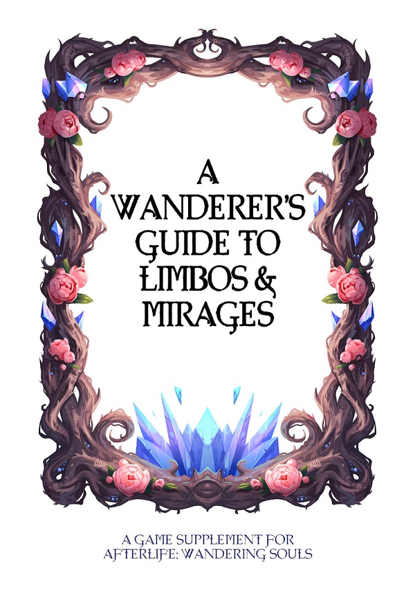 Afterlife: Wandering Souls: A Wanderers Guide to Limbo and Mirages 