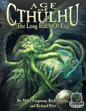 Age of Cthulhu: Vol. 5 The Long Reach of Evil 