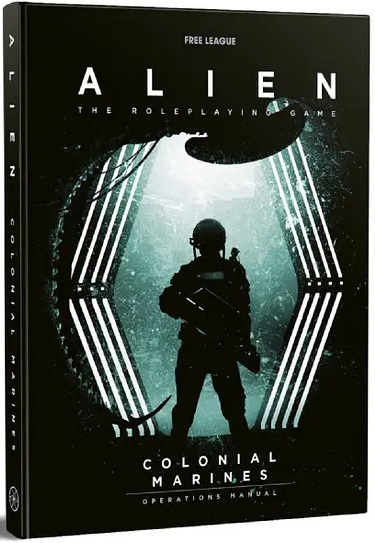 Alien RPG: THE COLONIAL MARINES OPERATIONS MANUAL 