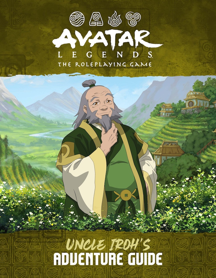 Avatar Legends: The Roleplaying Game: Uncle Irohs Adventure Guide 
