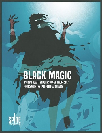 BLACK MAGIC: A Spire RPG Sourcebook 