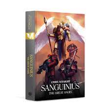 Black Library: Horus Heresy: Primarchs: Sanguinius: The Great Angel (HC) 