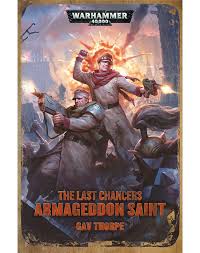 Black Library: Last Chancers: Armageddon Saint (HB) 