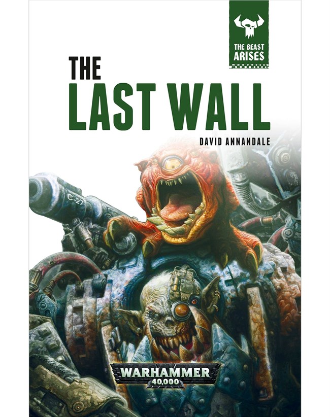 Black Library: The Beast Arises 4- The Last Wall 