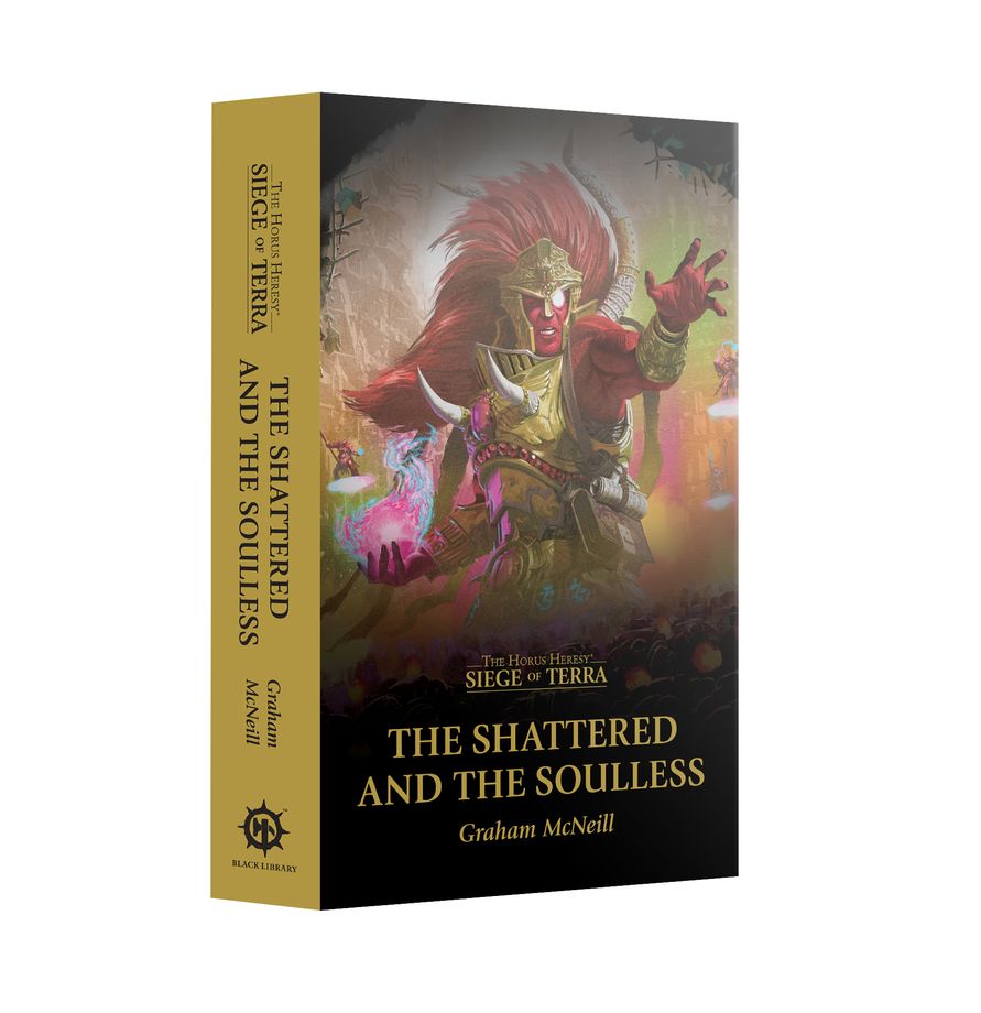 Black Library: The Horus Heresy: Siege of Terra: The Shattered and the Soulles (PB) 