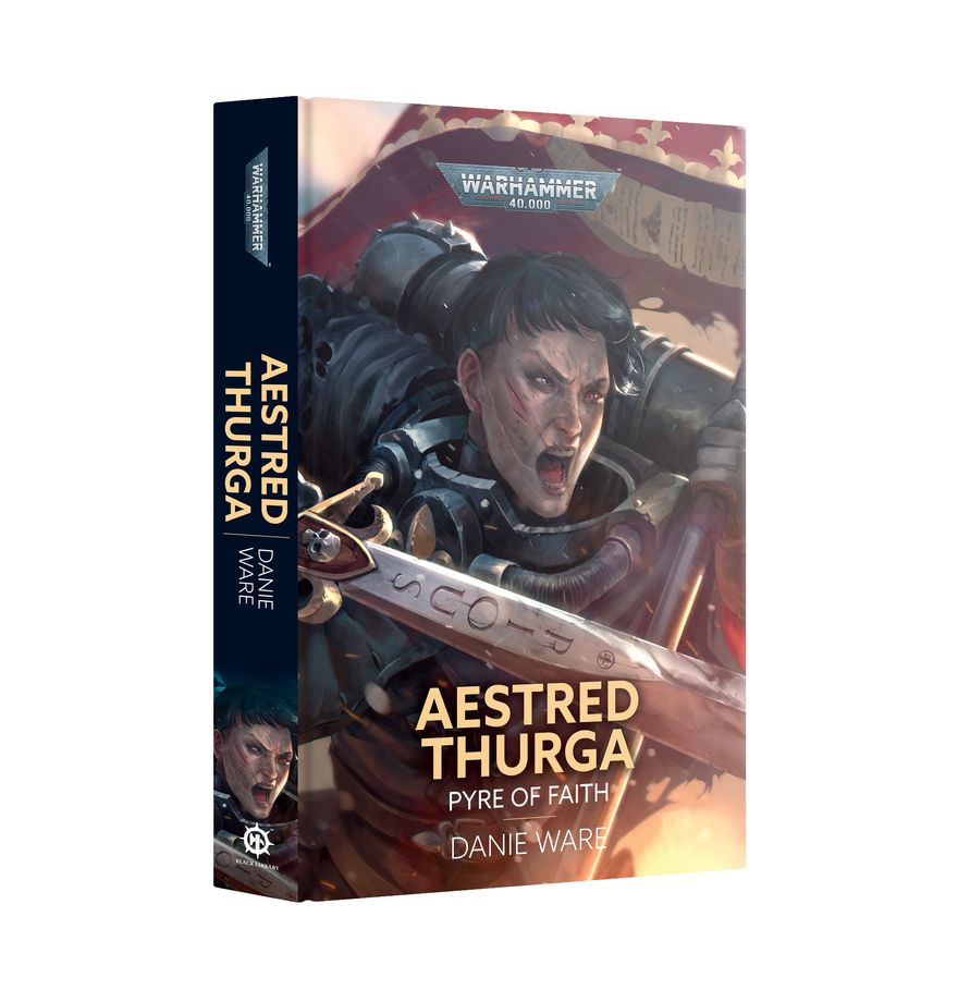 Black Library: Warhammer 40,000: AESTRED THURGA- PYRE OF FAITH (HB) 