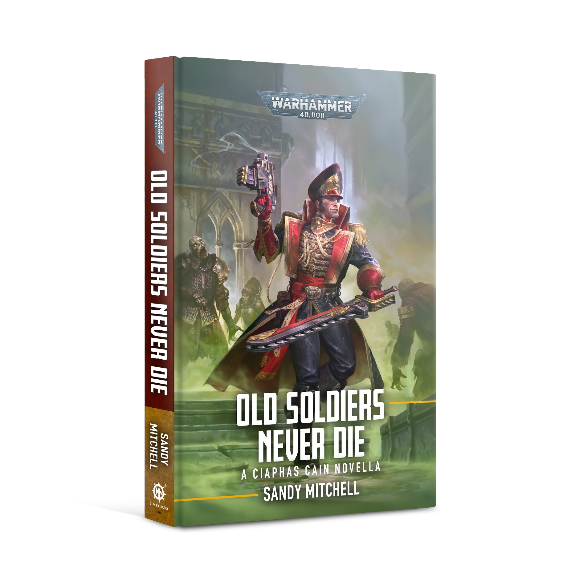 Black Library: Warhammer 40,000: Ciaphas Cain: Old Soldiers Never Die (HB) 