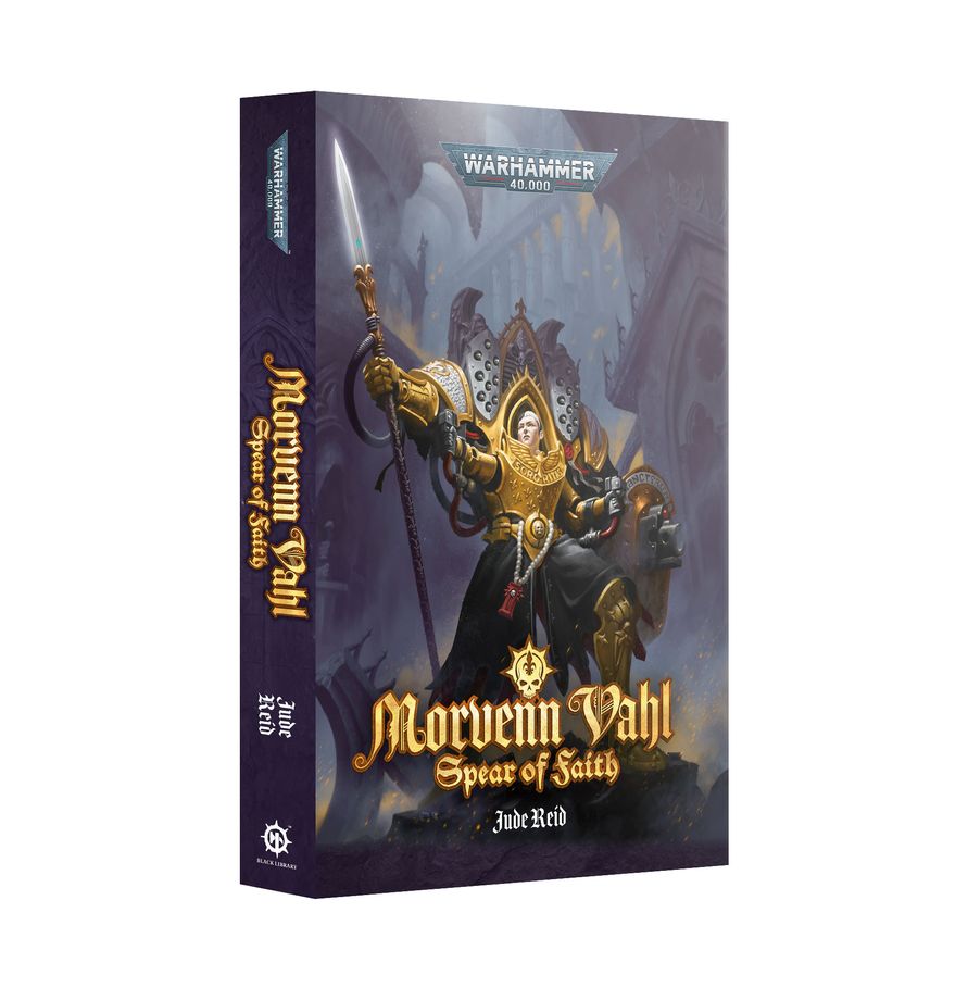 Black Library: Warhammer 40,000: MORVENN VAHL: SPEAR OF FAITH (PB) 