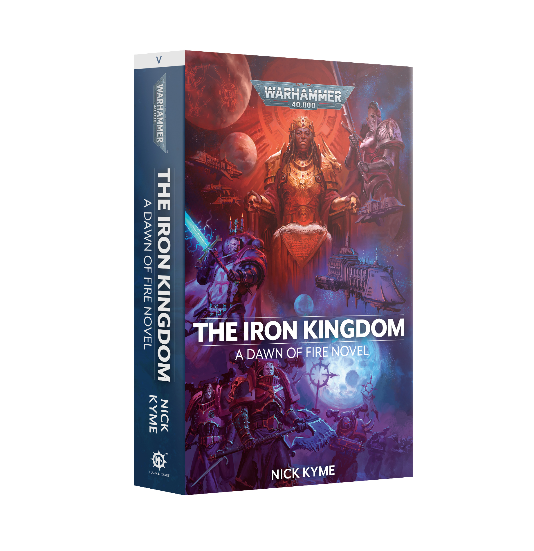 Black Library: Warhammer 40,000: The Iron Kingdom: A Dawn of Fire Novel (PB)  
