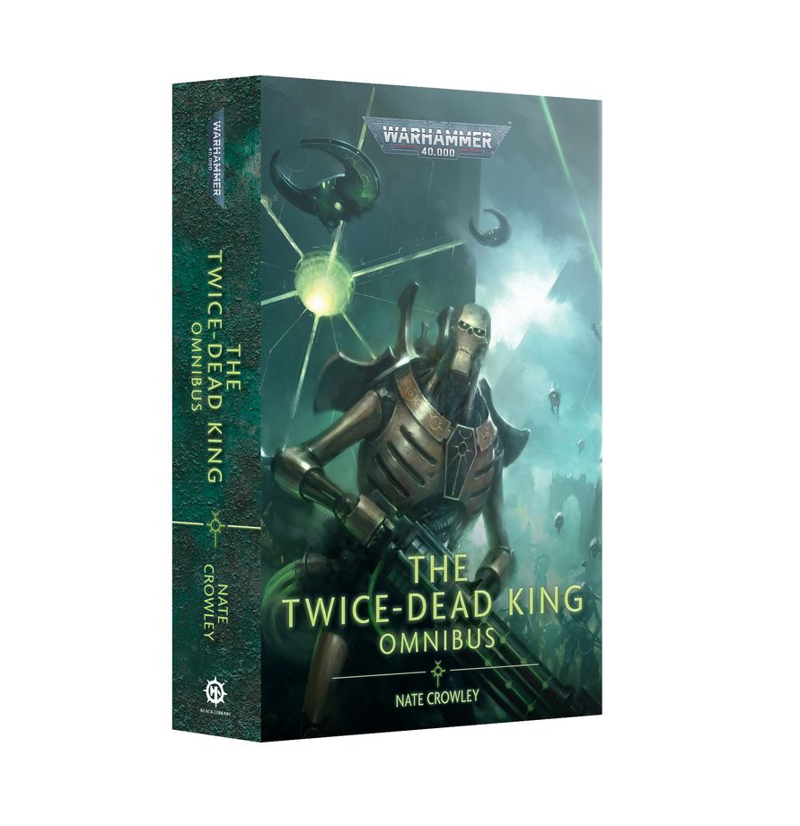 Black Library: Warhammer 40000: The Twice-Dead King: Omnibus (PB) 