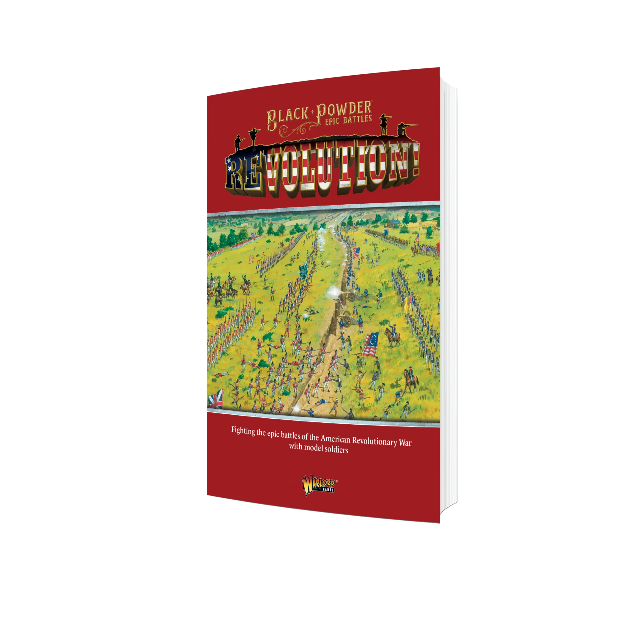 Black Powder Epic Battles: American War for Independence: Revolution! Rulebook 