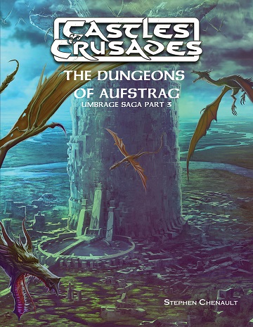 Castles & Crusades: THE DUNGEONS OF AUFSTRAG 