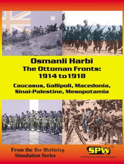 Der Weltkrieg: Osmanli Harbi: The Ottoman Fronts 1914-1918 