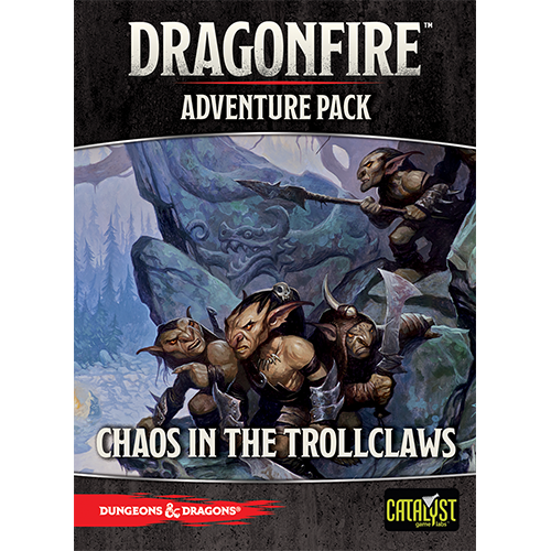 Dragonfire: Adventure Pack- Chaos in the Trollclaws 