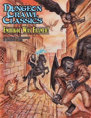 Dungeon Crawl Classics #73: Emirikol Was Framed  