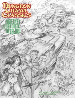 Dungeon Crawl Classics #87: Against The Atomic Overlord [Sketch Cover] 