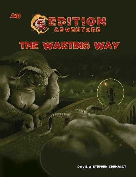 Dungeons & Dragons (5th Ed.): 5th Edition Adventure A11: The Wasting Way 