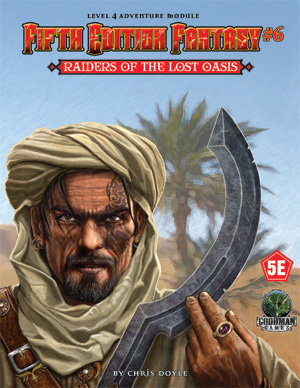 Dungeons & Dragons (5th Ed.): Fifth Edition Fantasy #6: Raiders of the Lost Oasis 