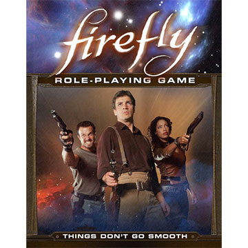 Firefly Role Playing Game: Things Dont Go Smooth 