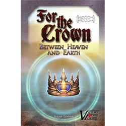 For the Crown: Between Heaven and Earth [Sale] 