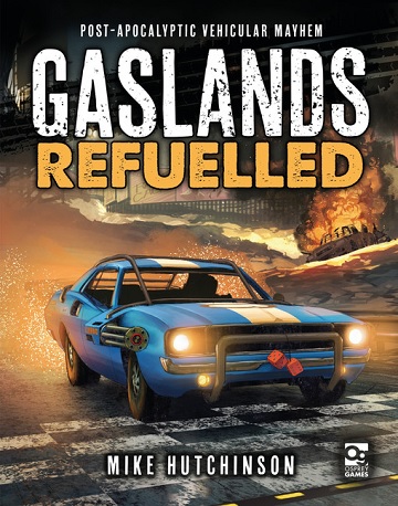 Gaslands: Refuelled: Post-Apocalyptic Mayhem 